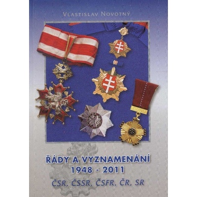 Řády a vyznamenání 1948-2011 ČSR, ČSSR, ČSFR, ČR, SR - Vlastislav Novotný
