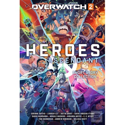 Overwatch 2: Heroes Ascendant - Corinne Duyvis, Lyndsay Ely, Mohale Mashigo, Gavin Jurgens-Fyhrie, Sangu Mandanna, Miranda Moyer, Tobi Ogundiran, E C Myers, Andrew Robinson, Melissa Scott