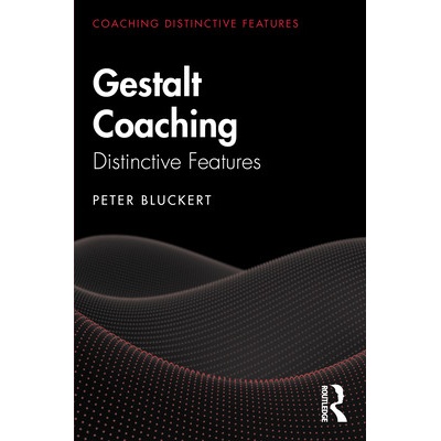 Gestalt Coaching: Distinctive Features - Bluckert Peter – Hledejceny.cz