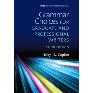 Grammar Choices for Graduate and Professional Writers | Nigel A. Caplan (ISBN: 9780472037315)