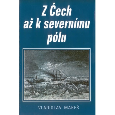 Z Čech až k severnímu pólu