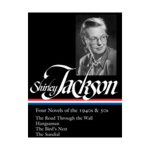Shirley Jackson: Four Novels of the 1940s & 50s (LOA #336) | SHIRLEY JACKSON (ISBN: 9781598536706)