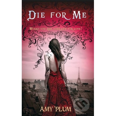 Die For Me: Number 1 in series - Amy Plum