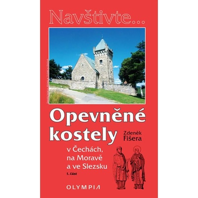Zdeněk Fišera Opevněné kostely I. díl v Čechách na Moravě a ve Slezsku