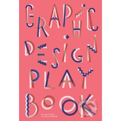 Graphic Design Play Book - Sophie Cure, Barbara Seggio