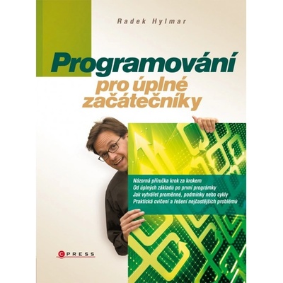 Programování pro úplné začátečníky Radek Hylmar