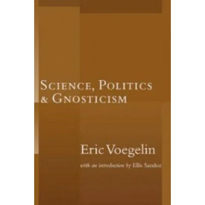 Science, Politics & Gnosticism (ISBN: 9781932236484)