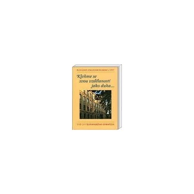 KLEŇME SE SVOU VZDĚLANOSTÍ JAKO DUHA... (ALMANACH) Nakladatelství Olomouc s.r.o