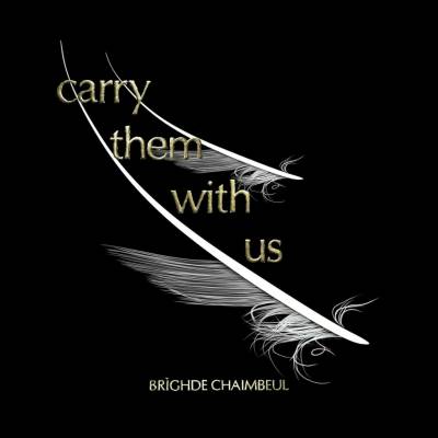 CHAIMBEUL, BRIGHDE - CARRY THEM WITH US CD
