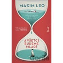 A všetci budeme mladí