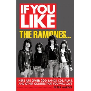 If You Like the Ramones. . . | Peter Aaron (ISBN: 9781617134579)