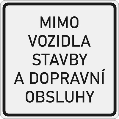 Dopravní značka E13 Mimo vozidla stavby a dopravní obsluhy