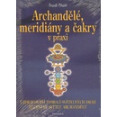 Knihy Archandělé, meridiány a čakry v praxi - Uzdravování pomocí světelných drah, léčení ve světle archandělů