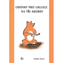 Ondřej Šárek Lidovky pro ukulele na 3 akordy Noty