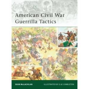American Civil War Guerrilla Tactics | Sean McLachlan (2009)