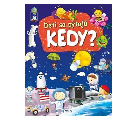Deti sa pýtajú KEDY?