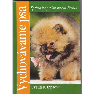 Vychovávame psa - Cyrila Karpfová