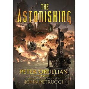 Astonishing | Peter Orullian, John Petrucci (ISBN: 9781733810500)