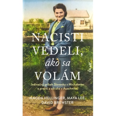 Nacisti vedeli, ako sa volám - Magda Hellinger, Maya Lee, David Brewster
