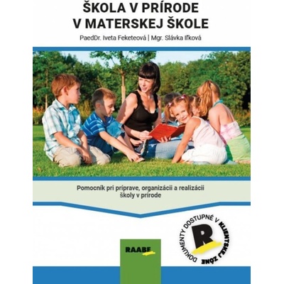 Škola v prírode v materskej škole - Iveta Feketeová, Slávka Iľková