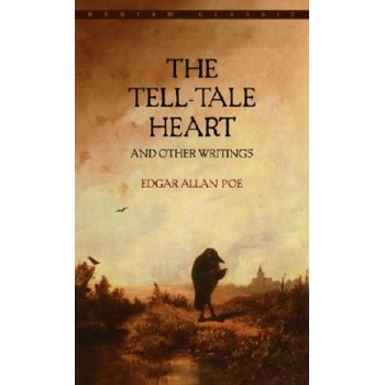The Tell-Tale Heart and Other Writings