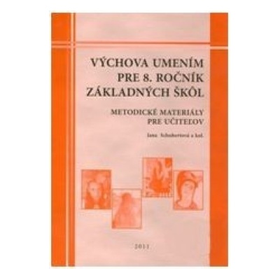 Výchova umením pre 8.ročník základných škôl-metodické materialy pre učiteľov