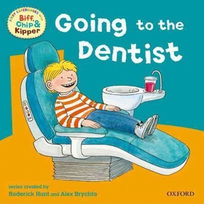 READ WITH BIFF, CHIP a KIPPER FIRST EXPERIENCES: GOING TO THE DENTIST Oxford Reading Tree