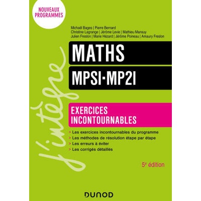 Maths Exercices incontournables MPSI-MP2I - 5e éd. | Julien Freslon, Mathieu Mansuy, Marie Hézard, Jérôme Poineau, Amaury Freslon, Michaël Bages, Pierre Bernard, Juliette Brun-Leloup, Christine Lagrange, Jérôme Levie