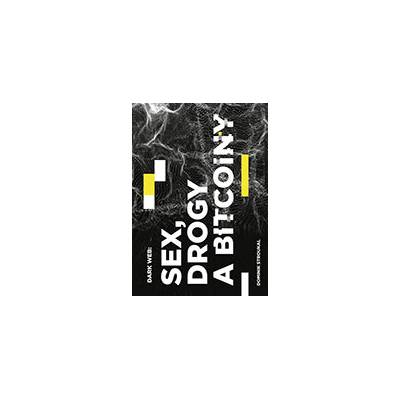 Dark Web: Sex, drogy a bitcoiny