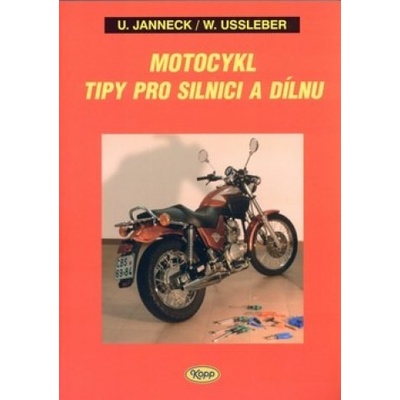 MOTOCYKL - Tipy pro silnici a dílnu - U. Jannecek, W. Ussleber