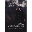 Jízda v levém pruhu - rozhovor s Jožinem Valentou - Vácha, Marek Orko,Valenta, Jožin, Pevná vazba vázaná