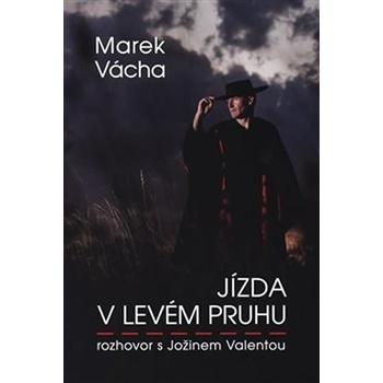 Jízda v levém pruhu - rozhovor s Jožinem Valentou - Vácha, Marek Orko,Valenta, Jožin, Pevná vazba vázaná
