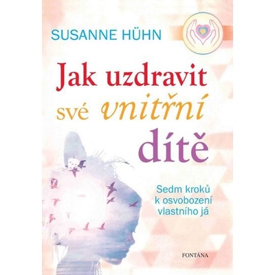 Jak uzdravit své vnitřní dítě
