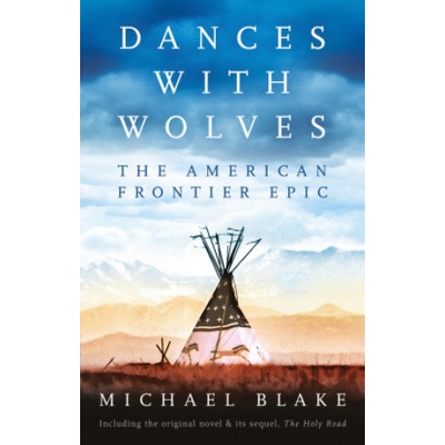 Dances with Wolves: The American Frontier Epic including The Holy Road