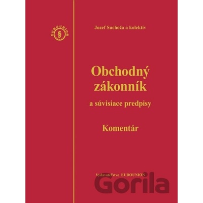 Obchodný zákonník a súvisiace predpisy - Jozef Suchoža a kolektív