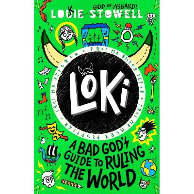 Loki: A Bad Gods Guide to Ruling the World - Louie Stowell