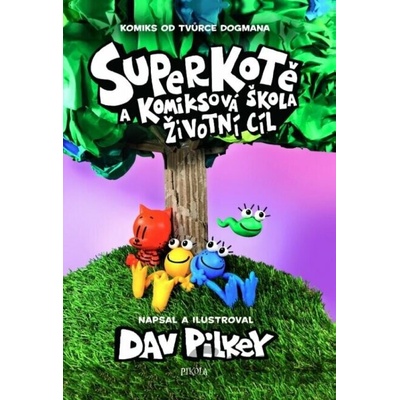 Superkotě a komiksová škola: Životní cíl - Pilkey Dav