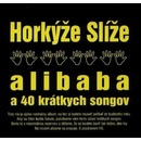 Horkýže Slíže - Alibaba a 40 krátkych songov - CD