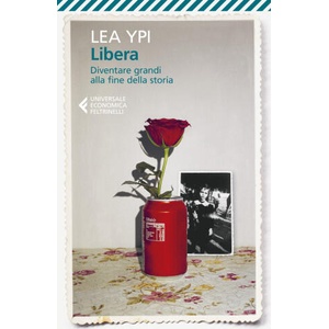 Libera. Diventare grandi alla fine della storia | Lea Ypi (2023)