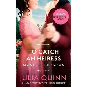 To Catch An Heiress | JULIA QUINN (ISBN: 9780349430584)