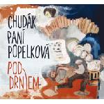 Supraphon Chudák paní Popelková: Pod drnem - CD (012880)