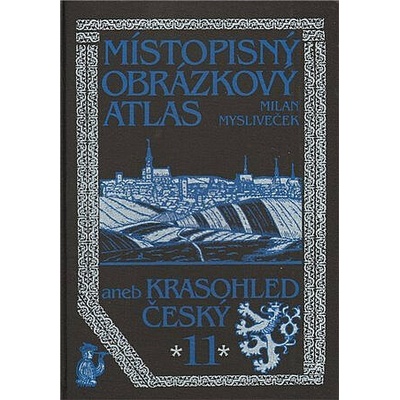 Místopisný obrázkový atlas aneb Krasohled český 11.