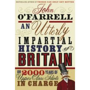Utterly Impartial History of Britain | John O´Farell (2008)