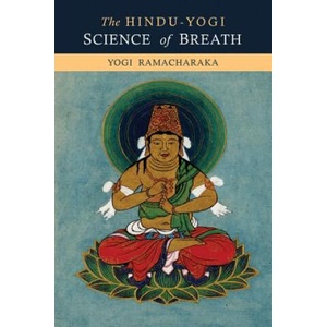 Hindu-Yogi Science of Breath | Yogi Ramacharaka (ISBN: 9781614277194)