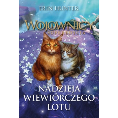 Nadzieja wiewiórczego lotu. Wojownicy. Superedycja