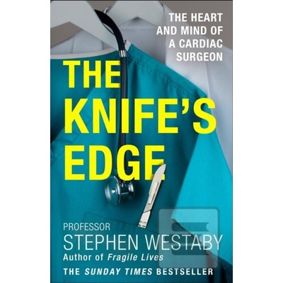 Knife’s Edge: The Heart And Mind Of A Cardiac Surgeon