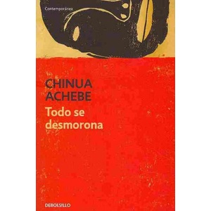 Todo se desmorona | Chinua Achebe, José Manuel Álvarez Flórez (ISBN: 9788499082691)