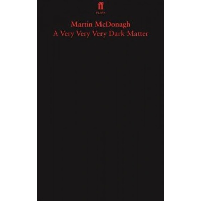 Very Very Very Dark Matter FABER & FABER