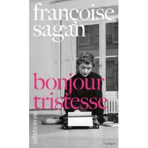 Bonjour tristesse | Françoise Sagan, Rainer Moritz (ISBN: 9783550081385)