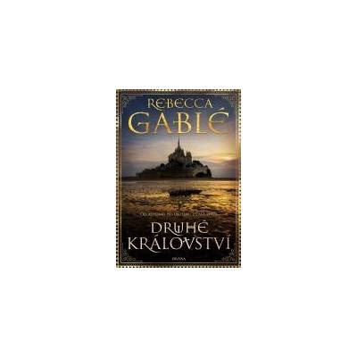 Druhé království - Rebecca Gablé